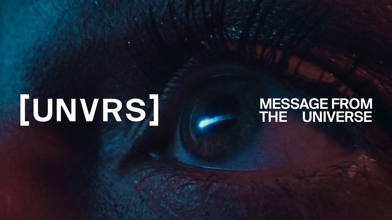 MESSAGE FROM THE UNIVERSE | [UNVRS]