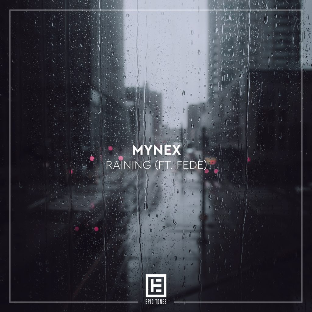 Mynex - Raining (ft. Fede)